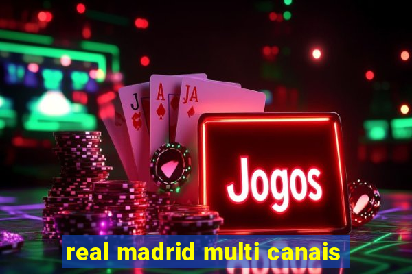 real madrid multi canais